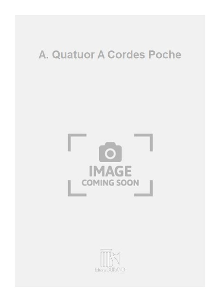 A. Quatuor A Cordes Poche
